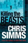 Killing the Beasts - Chris Simms