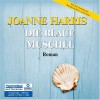 Die blaue Muschel - Joanne Harris, RADIOROPA Hörbuch - eine Division der TechniSat Digital GmbH, Daniela Caergel