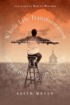 Whole Life Transformation - Keith Meyer