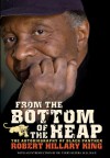 From the Bottom of the Heap: The Autobiography of Black Panther Robert Hillary King - Robert Hillary King, Terry A. Kupers