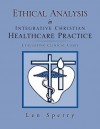 Ethical Analysis in Integrative Christian Healthcare Practice - Len Sperry