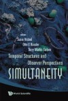 Simultaneity: Temporal Structures And Observer Perspectives - Susie Vrobel, Terry Marks-tarlow, Otto Rossler