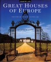 Great Houses of Europe: From the Archives of Country Life - Marcus Binney, Alex Starkey