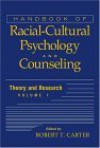 Handbook of Racial-Cultural Psychology and Counseling, Volume One: Theory and Research - Robert T. Carter