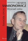 Henryk Samsonowicz. Świadek epoki. Wywiad rzeka - Andrzej Leon Sowa