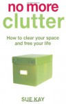 No More Clutter - Sue Kay