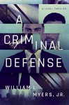 A Criminal Defense - William L. Myers Jr.