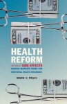 Health Reform Without Side Effects: Making Markets Work for Individual Health Insurance - Mark V. Pauly