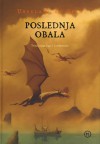 Poslednja obala (Saga o Zemljemorju, #3) - Ursula K. Le Guin, Dušan Ogrizek, Gail Garraty