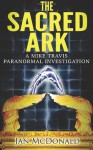 The Sacred Ark: A Mike Travis Paranormal Investigation - Jan McDonald