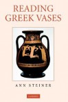 Reading Greek Vases - Ann Steiner