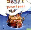 Pirates à Bord ! - Anne-Sophie Baumann, Rémi Saillard