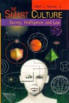 The Smart Culture: Society, Intelligence, and Law - Robert L. Hayman Jr.