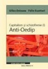 Capitalism si schizofrenie. Vol. 1: Anti-Oedip - Gilles Deleuze, Bogdan Ghiu