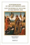 Powerbrokers in the Late Middle Ages: The Burgundian Low Countries in a European Context: Les Courtiers Du Pouvoir Au Bas Moyen-Age. Les Pays-Bas Bourguignons Dans Un Contexte Europeen - Robert Stein