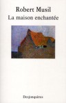 La maison enchantée - Robert Musil