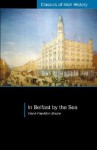 In Belfast by the Sea (Classics of Irish History) (Classics of Irish History) - Frank Frankfort Moore, Patrick Maume