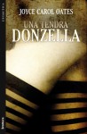 Una tendra donzella - Joyce Carol Oates, Josep Franco