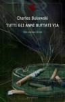 Tutti gli anni buttati via - Charles Bukowski, Simona Viciani