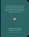 Defensa Por Parte de La Testamentaria de D. Jose Sebastian Cardenas: En La Causa Promovida Por D. Manuel Panizo (1861) - Gabriel Gutierrez, Andres Angulo, Francisco De Zarate