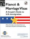 Fiance & Marriage Visas: A Couple's Guide to U.S. Immigration [With CDROM] - Ilona M. Bray