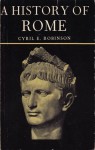 A History of Rome from 753 B.C. to A.D. 410 - Cyril E. Robinson