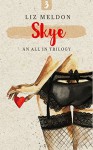 Skye (All In Book 3) - Liz Meldon