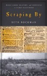 Scraping By (Studies in Early American Economy and Society from the Library Company of Philadelphia) - Seth Rockman