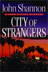 City of Strangers - John Shannon