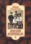 Lepszy dzień nie przyszedł już - Aleksandra Ziółkowska-Boehm