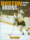 The Greatest Players and Moments of the Boston Bruins - Stan Fischler