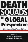 Death Squads in Global Perspective: Murder with Deniability - Bruce B. Campbell, Arthur D. Brenner