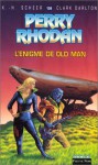 Perry Rhodan, tome 139 : L'Enigme de Old Man - K.H. Scheer, Clark Darlton