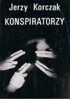 Konspiratorzy - Jerzy Korczak