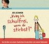 "Krieg ich schulfrei, wenn du stirbst?" Geschichten von einem chaotischen Grundschüler und seinem Rabenvater: WortArt - Jess Jochimsen, Martin May