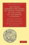 The Verses Formerly Inscribed on Twelve Windows in the Choir of Canterbury Cathedral: Together with Notes on the Painted Glass of Canterbury Cathedral - M.R. James, Emily Williams