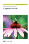 Ecosystem Services - Royal Society of Chemistry, Ronald E. Hester, Adisa Azapagic, Ken Norris, Piran White, Erik Gomez Baggethun, John Murlis, John Thornes, Julian Dennis, Royal Society of Chemistry