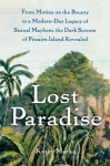 Lost Paradise: From Mutiny on the Bounty to a Modern-Day Legacy of Sexual Mayhem, the Dark Secrets of Pitcairn Island Revealed by Marks, Kathy (2011) Paperback - Kathy Marks