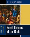 Great Themes of the Bible, Volume 1 - W. Eugene March