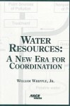 Water Resources: A New Era for Coordination - William Whipple