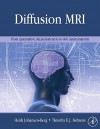 Diffusion MRI: From Quantitative Measurement to in Vivo Neuroanatomy - Heidi Johansen-Berg, Timothy E.J. Behrens