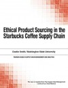 Ethical Product Sourcing in the Starbucks Coffee Supply Chain - Chuck Munson