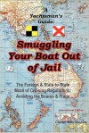 Smuggling Your Boat Out of Jail: The Foreign and State-to-State Maze of Cruising Regulations: Avoiding the Snares and Traps - Michael Maurice