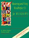 Mastering and Using WordPerfect 5.1 for Windows - H. Albert Napier, Philip J. Judd