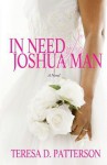 In Need of a Joshua Man - Teresa D Patterson