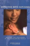 Improving Birth Outcomes: Meeting the Challenge in the Developing World - Judith R. Bale