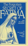 The Forgotten Secret of Fatima: And the Silent Apostolate - Joseph A. Cirrincione