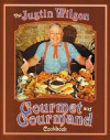 Justin Wilson Gourmet and Gourmand Cookb - Justin Wilson