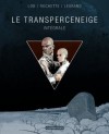 Le Transperceneige : Intégrale - Jean-Marc Rochette, Jacques Lob, Benjamin Legrand