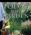 Today in My Garden: 365 Tips for Your Southern Garden - Teri Dunn